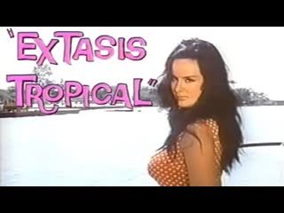 xtasis tropical (1970)