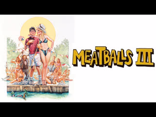meatballs 3: summer job - los albondigas 3: the boys are hot. (1987)
